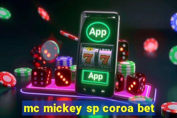 mc mickey sp coroa bet